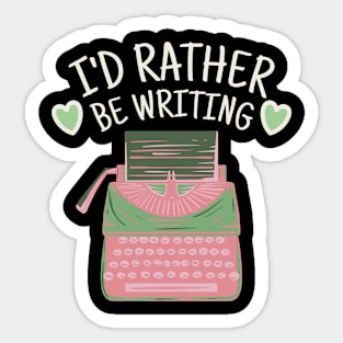 i'd rather be writing Sticker